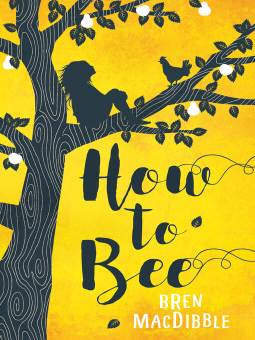 Title details for How to Bee by Bren MacDibble - Available
